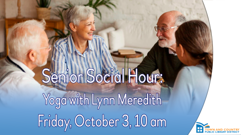 Senior Social Hour: Chair Yoga with Lynn Meredith, October 3, 10 am