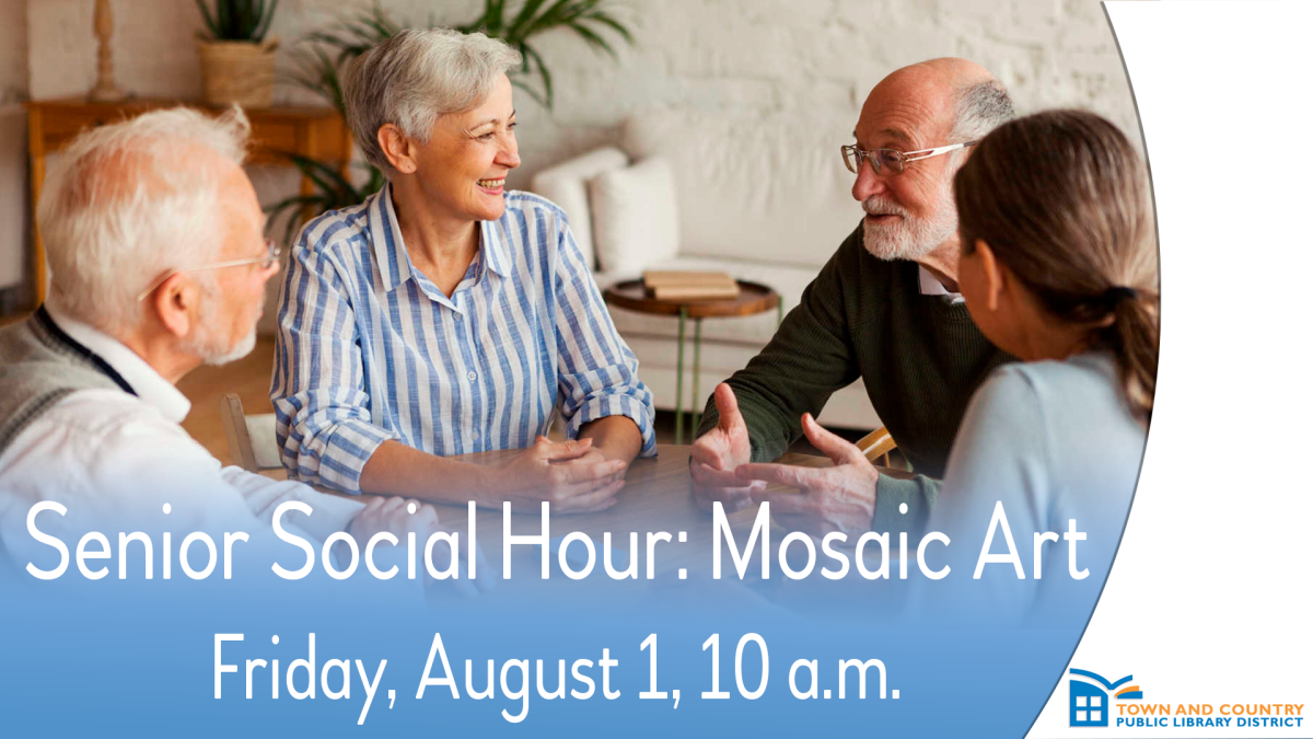 Senior Social Hour: Mosaic Art Friday, August 1, 10 am